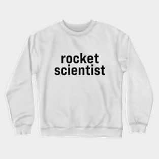 Rocket Scientist Crewneck Sweatshirt